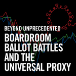 Beyond Unprecedented S3 Ep3: Boardroom Ballot Battles and the Universal Proxy by Eric L. Talley, Talia B. Gillis, and Keir Gumbs