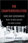The Counterrevolution: How Our Government Went to War Against Its Own Citizens by Bernard E. Harcourt