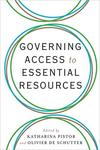 Governing Access to Essential Resources by Katharina Pistor and Olivier De Schutter