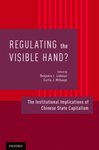 Regulating the Visible Hand?: The Institutional Implications of Chinese State Capitalism by Benjamin L. Liebman and Curtis J. Milhaupt