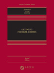 Defining Federal Crimes by Daniel C. Richman, Kate Stith, and William J. Stuntz