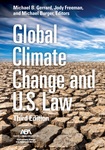 Global Climate Change and U.S. Law by Michael B. Gerrard, Jody Freeman, and Michael Burger