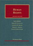 Human Rights by Louis Henken, Sarah H. Cleveland, Laurence R. Helfer, Gerald L. Neuman, and Diane L. Orentlicher
