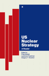 US Nuclear Strategy: A Reader by Philip Chase Bobbitt, Lawrence Freedman, and Gregory F. Treverton