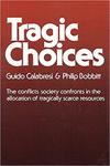 Tragic Choices by Guido Calabresi and Philip Chase Bobbitt