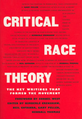 "Critical Race Theory: The Key Writings That Formed the Movement" by