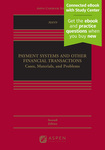 Payment Systems and Other Financial Transactions: Cases, Materials, and Problems by Ronald J. Mann