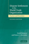 Dispute Settlement in the World Trade Organization: Practice and Procedure