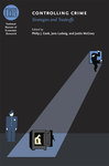 Controlling Crime: Strategies and Tradeoffs by Philip J. Cook, Jens Ludwig, and Justin McCrary