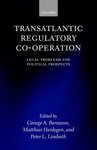 Transatlantic Regulatory Co-operation: Legal Problems and Political Prospects
