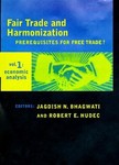 Fair Trade and Harmonization: Prerequisites for Fair Trade? by Jagdish Bhagwati and Robert E. Hudec