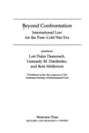 Beyond Confrontation: International Law for the Post-Cold War Era by Lori Fisler Damrosch, Gennady M. Danilenko, and Rein Müllerson