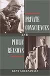 Private Consciences and Public Reasons by Kent Greenawalt