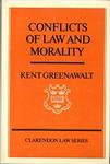 Conflicts of Law and Morality by Kent Greenawalt