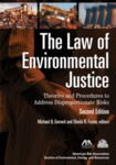 The Law of Environmental Justice: Theories and Procedures to Address Disproportionate Risks by Michael B. Gerrard and Sheila R. Foster