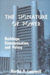 The Signature of Power: Buildings, Communications, and Policy by Harold D. Lasswell and Merritt B. Fox