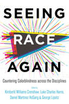 Seeing Race Again: Countering Colorblindness Across the Disciplines