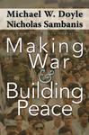 Making War & Building Peace: United Nations Peace Operations