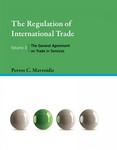 The Regulation of International Trade, Vol. 3: The General Agreement on Trade in Services by Petros C. Mavroidis