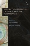 Regulation in India: Design, Capacity, Performance by Devesh Kapur and Madhav Khosla