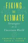 Fixing the Climate: Strategies for an Uncertain World by Charles F. Sabel and David G. Victor
