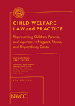 Child Welfare Law and Practice: Representing Children, Parents, and Agencies in Child Neglect, Abuse, and Dependency Cases by Joshua Gupta-Kagan, LaShanda Taylor Adams, Melissa Dorris Carter, Kristen Pisani-Jacques, and Vivek S. Sankaran