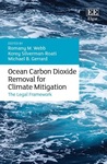 Ocean Carbon Dioxide Removal for Climate Mitigation: The Legal Framework by Romany M. Webb, Korey Silverman-Roati, and Michael B. Gerrard
