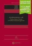 International Law: Norms, Actors, Process: A Problem-Oriented Approach by Jeffrey L. Dunoff, Monica Hakimi, Steven R. Ratner, and David Wippman