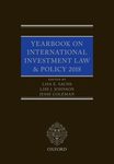 The Yearbook on International Investment Law & Policy 2018 by Lisa E. Sachs, Lise Johnson, and Jesse Coleman
