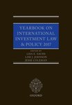 The Yearbook on International Investment Law & Policy 2017 by Lisa E. Sachs, Lise Johnson, and Jesse Coleman